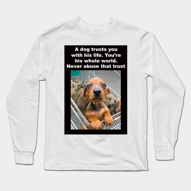 A Dog Trusts You Long Sleeve T-Shirt by cameradog